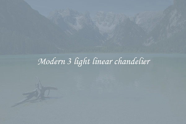 Modern 3 light linear chandelier
