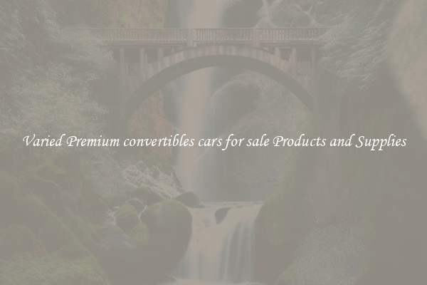 Varied Premium convertibles cars for sale Products and Supplies