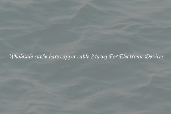 Wholesale cat5e bare copper cable 24awg For Electronic Devices