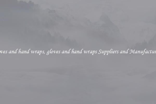 gloves and hand wraps, gloves and hand wraps Suppliers and Manufacturers