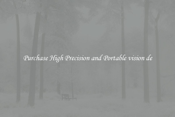 Purchase High Precision and Portable vision de