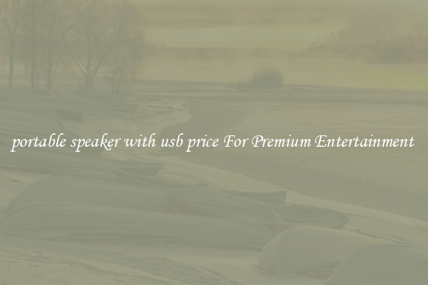portable speaker with usb price For Premium Entertainment 