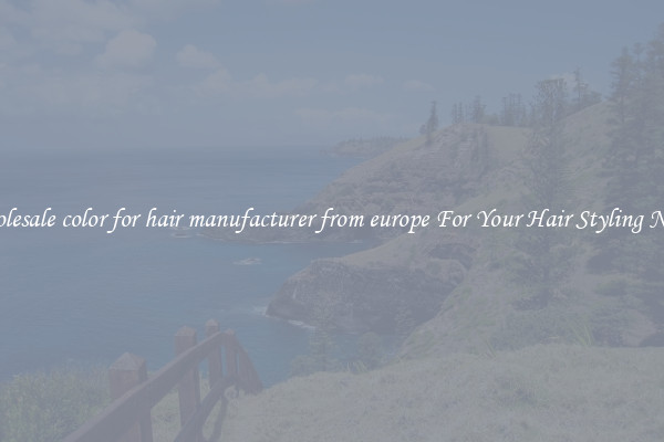 Wholesale color for hair manufacturer from europe For Your Hair Styling Needs