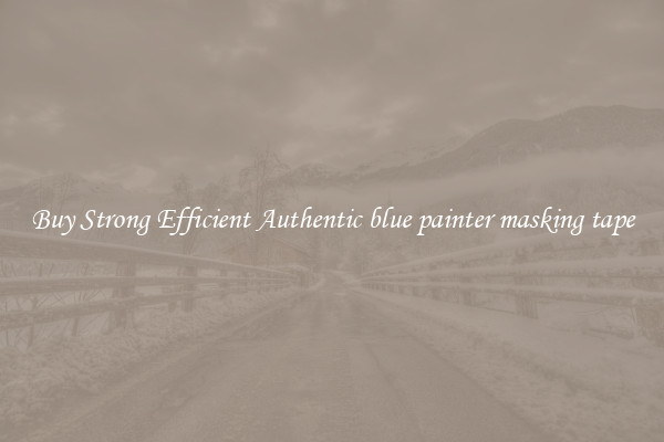 Buy Strong Efficient Authentic blue painter masking tape