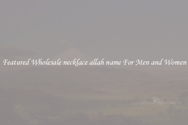 Featured Wholesale necklace allah name For Men and Women