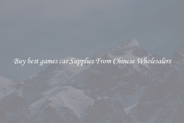 Buy best games car Supplies From Chinese Wholesalers
