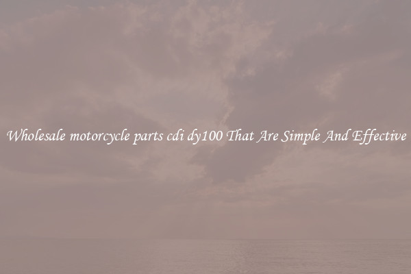 Wholesale motorcycle parts cdi dy100 That Are Simple And Effective