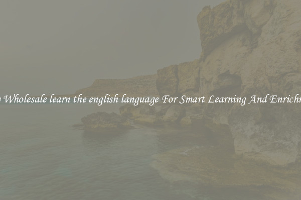 Buy Wholesale learn the english language For Smart Learning And Enrichment