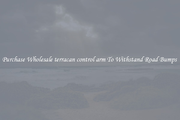 Purchase Wholesale terracan control arm To Withstand Road Bumps 