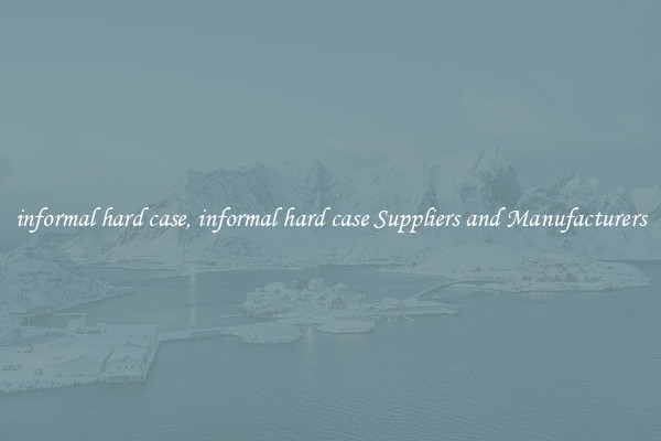 informal hard case, informal hard case Suppliers and Manufacturers