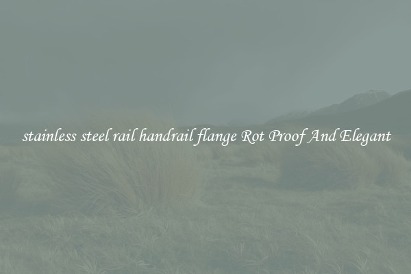 stainless steel rail handrail flange Rot Proof And Elegant