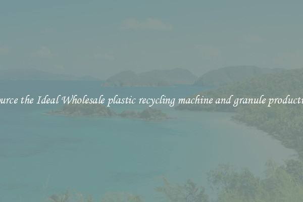 Source the Ideal Wholesale plastic recycling machine and granule production