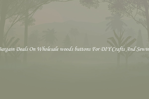 Bargain Deals On Wholesale woods buttons For DIY Crafts And Sewing