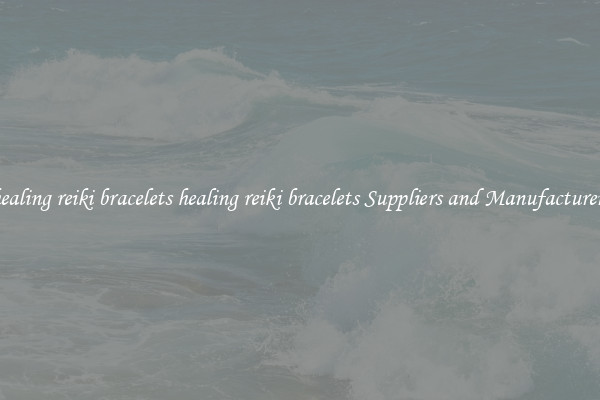 healing reiki bracelets healing reiki bracelets Suppliers and Manufacturers