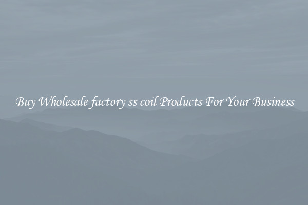 Buy Wholesale factory ss coil Products For Your Business