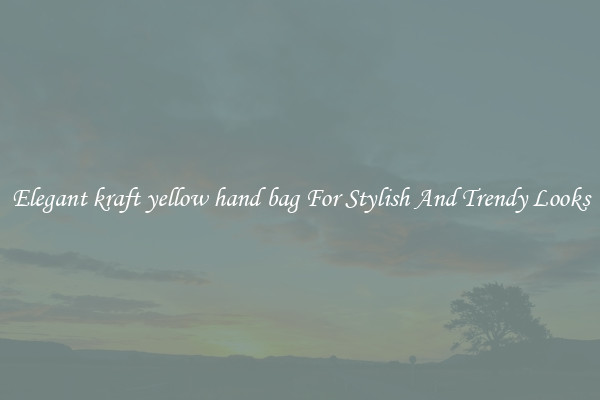 Elegant kraft yellow hand bag For Stylish And Trendy Looks