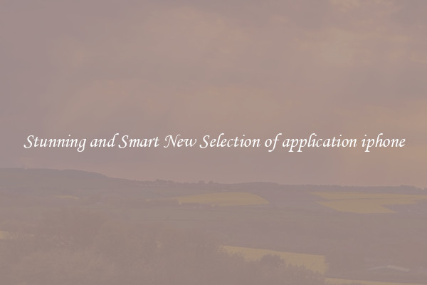 Stunning and Smart New Selection of application iphone